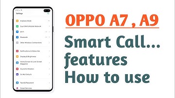 OPPO A7 , A9 , Smart Call setting features explain How to use and Enable