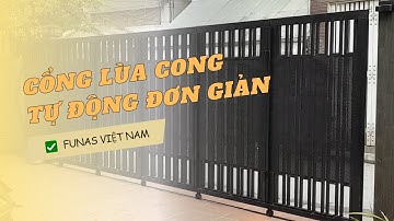 Cửa Cổng Lùa Cong Tự Động Đơn Giản Tại Đà Nẵng | ✅ Funas - Đà Nẵng