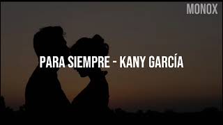 PARA SIEMPRE - Kany García (Letra/Lyrics) By: MonoxMusic