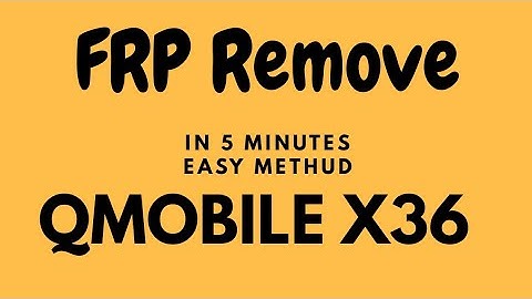 how to bypass/remove frp qmobile x36 easy trick