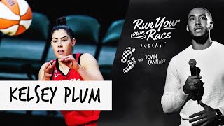 Kelsey Plum&#39;s Mindset, Winning Culture, Faith + Goals | Run Your Own Race Podcast w/ Devin Cannady