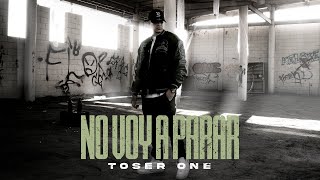 Toser One - No Voy A Parar