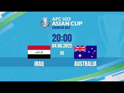 🔴 TRỰC TIẾP: U23 IRAQ - U23 AUSTRALIA (BẢN CHÍNH THỨC) | LIVE AFC U23 ASIAN CUP 2022