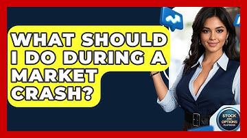 What Should I Do During A Market Crash? - Stock and Options Playbook
