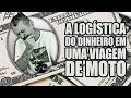 Como levar Dinheiro em uma Viagem de Moto?