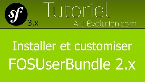 FOSUserBundle avec Symfony 3 - Gestion des membres de votre site