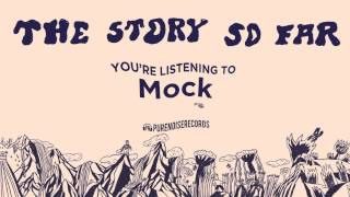 Video thumbnail of "The Story So Far "Mock""
