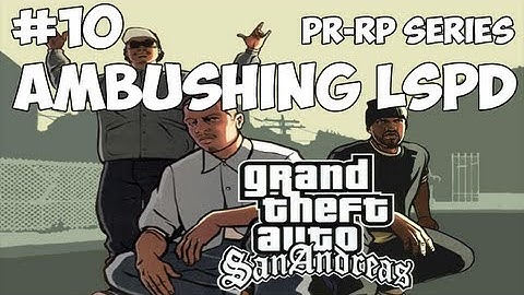SA:MP: PR-RP Series #10 - Ambushing the LSPD - Audio Copyrighted