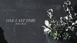 Video thumbnail of "ONE LAST TIME ROBIN REYES [OFFICIAL AUDIO]"