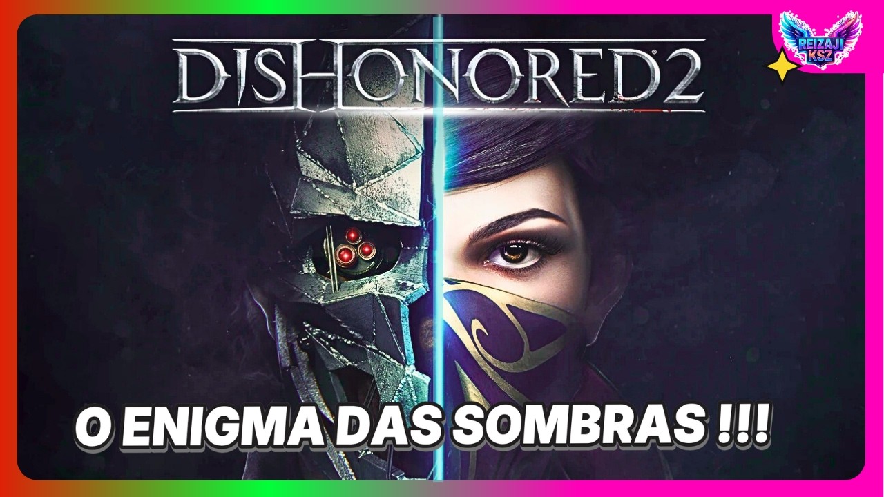 DISHONORED 2 !
