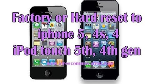 Factory or Hard reset at iPhone 5, 4s, 4 iPod touch 5th, 4th gen