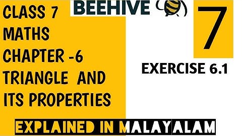 CLASS 7 MATHS    CHAPTER -6 TRIANGLE  AND ITS PROPERTIES EXERCISE 6.1 EXPLAINED IN MALAYALAM