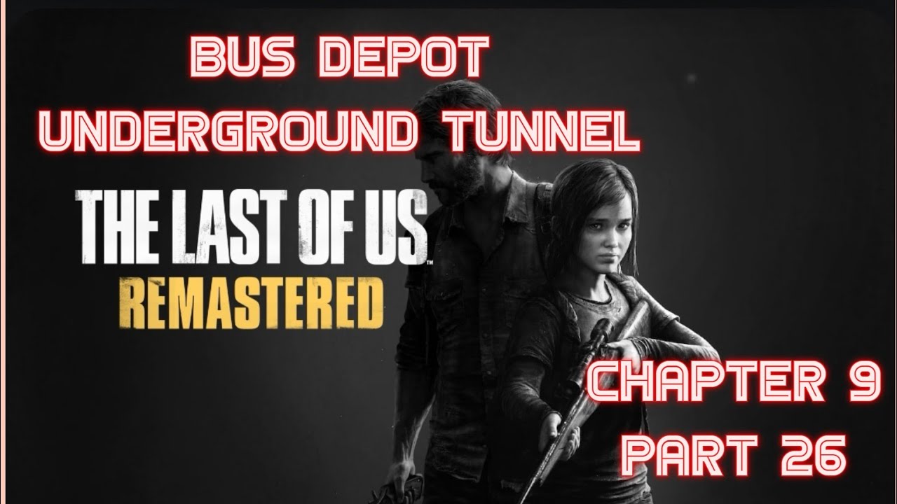 The Last Of Us Remastered Chapter 9 Bus Depot (Part 26