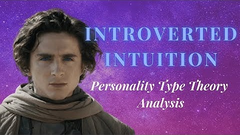 The Myth of Introverted Intuition in DUNE (Part 1 & 2)