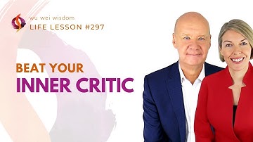 Beat Your Inner Critic | Stop Comparing Yourself With Others | Wu Wei Wisdom