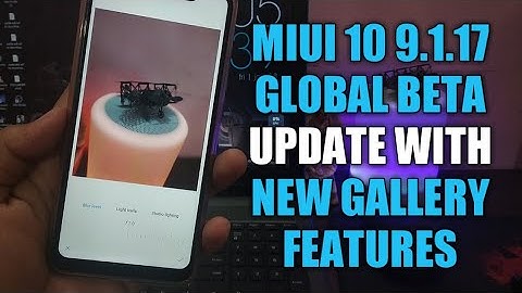 MIUI 10 9.1.17 GLOBAL BETA UPDATE| NEW CAMERA UPDATE | GALLERY COLLAGE UPDATE | BUGS AND FIXES | MI