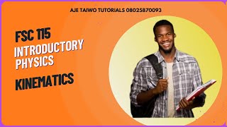 FSC 115:INTRODUCTORY PHYSICS:KINEMATICS