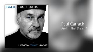 Paul Carrack - Am I in That Dream?