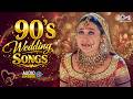 90's Wedding Songs | Best Hindi Wedding Songs | Sangeet &amp; Haldi Dance Hits | Bollywood Playlist