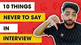 10 Things Interviewers Don't Like | Avoid These Mistakes to Get Hired