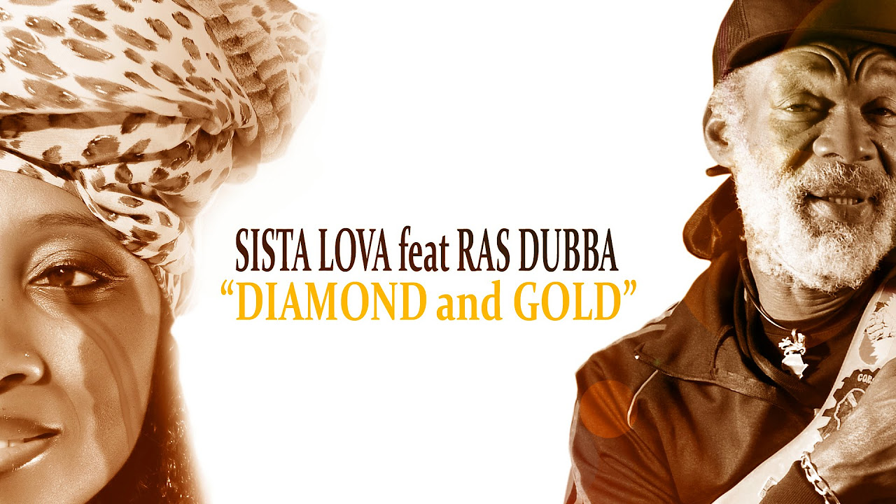 SISTA LOVA feat RAS DUBBA   Diamond and Gold CLIP OFFICIEL