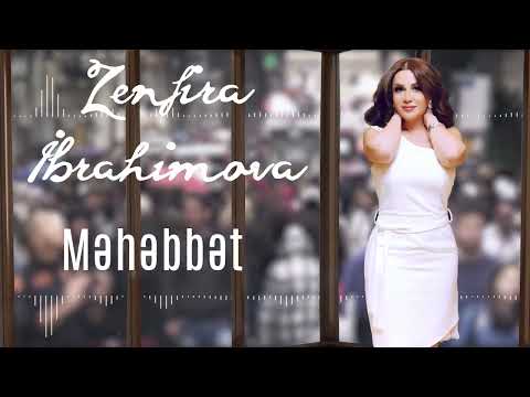 Zenfira İbrahmiova - Mehebbet (Yeni 2022)
