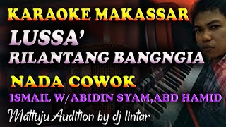 Karaoke Makassar Lussa' Rilantang Bangngia || Nada Cowok