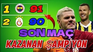 LİGİN SON MAÇINDA KAZANAN KİM OLACAK? / FENERBAHÇE - GALATASARAY MAÇI KISA ÖZET