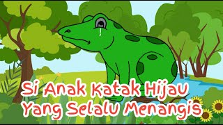 Si Anak Katak Hijau Selalu Menangis Jika Turun Hujan | Dongeng Anak | Dongeng Bahasa Indonesia