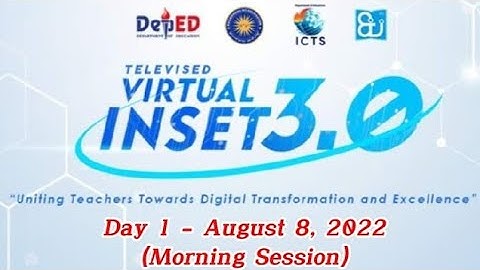Virtual INSET 3.0 (VINSET 3.0) - DAY 1 (MORNING SESSION) | AUGUST 08, 2022
