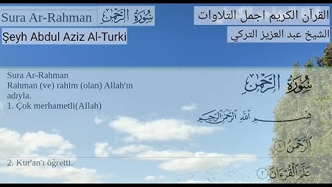 سورة الرحمن تلاوة تخشع لها القلوب الشيخ عبد العزيز التركي  Rahman Suresi Şeyh Abdul Aziz Al-Turki