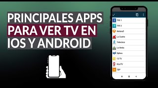 Celulares con TV Incluida - Principales Apps para ver TV en iOS y Android