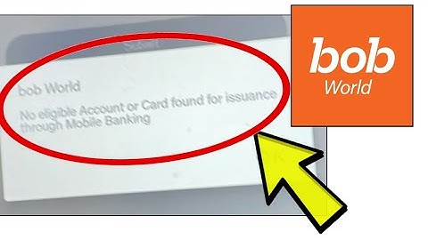 How To Fix bob World No eligible Account or Card found for issuance through Mobile Banking Problem