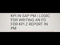 KPI In SAP PM | Logic for writing an FD for KPI Z Report in PM