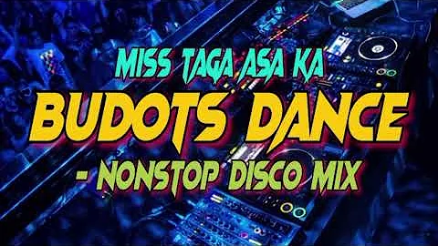 MISS TAGA ASA KA & MORE BUDOTS DANCE - NONSTOP DISCO MIX 2023 | DJRANEL BACUBAC REMIX |