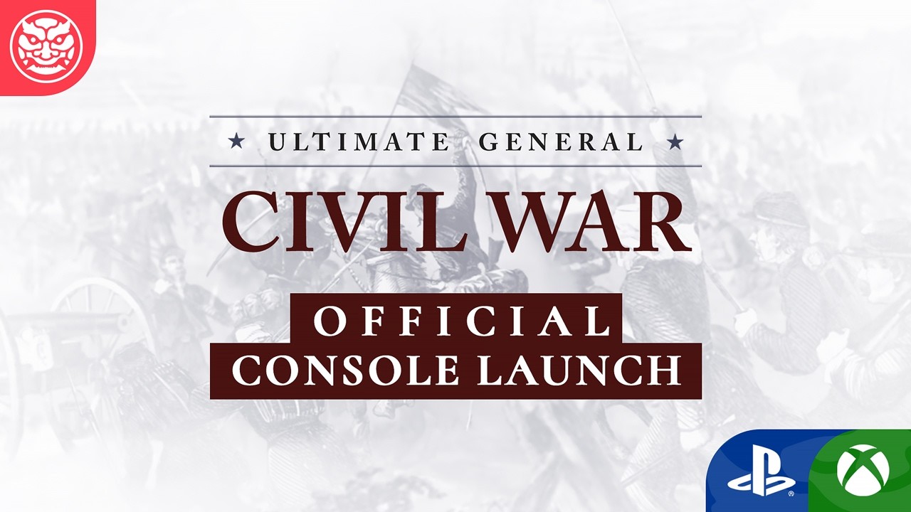 Ultimate  General: CIvil War - Official Console Launch Trailer