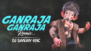 Ganraja More Ganraja Cg Dj Song | Ganpati Special Remix 2022 | Odia Ridam | DJ SANJAY X DJ AMAN KNC