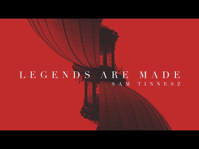 Sam Tinnesz - Legends Are Made [Official Audio] class=