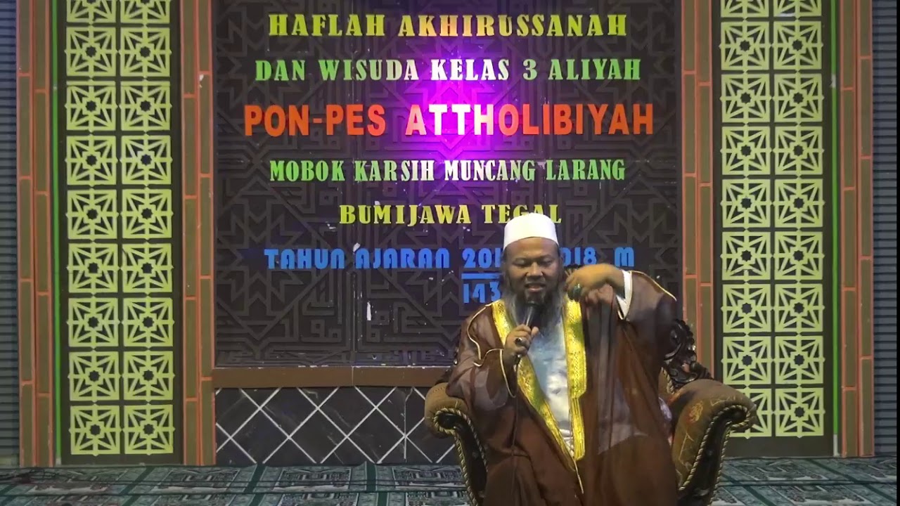 PROSESI PELANTIKAN WISUDA PONPES ATTHOLIBIYAH/ Mauidhotul hasanah