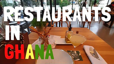 NEW RESTAURANTS IN GHANA | PLACES TO EAT IN ACCRA