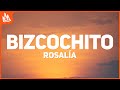 ROSALÍA - BIZCOCHITO (Letra)