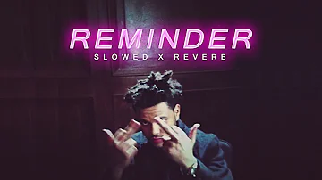 The Weeknd - Reminder (slowed x reverb)