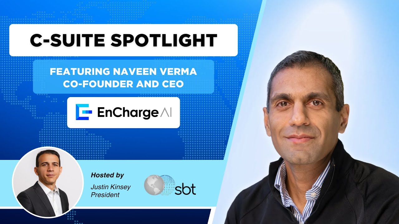 SBT C Suite Spotlight - Naveen Verma, Co-founder and CEO, EnCharge AI - Full conversation