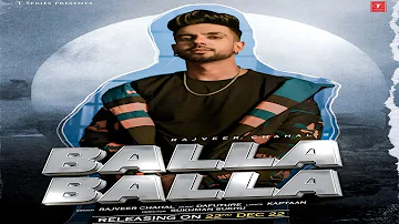 BALLA BALLA | Rajveer Chahal | New Haryanvi Song Haryanvi 2022