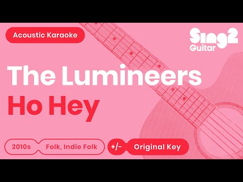 Ho Hey (Acoustic Karaoke Backing Track) The Lumineers