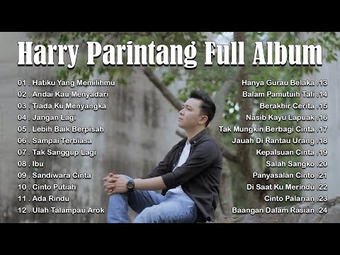 Harry Parintang Full Album - Lagu Slow Rock Harry Parintang Terbaik - Hatiku Yang Memilihmu