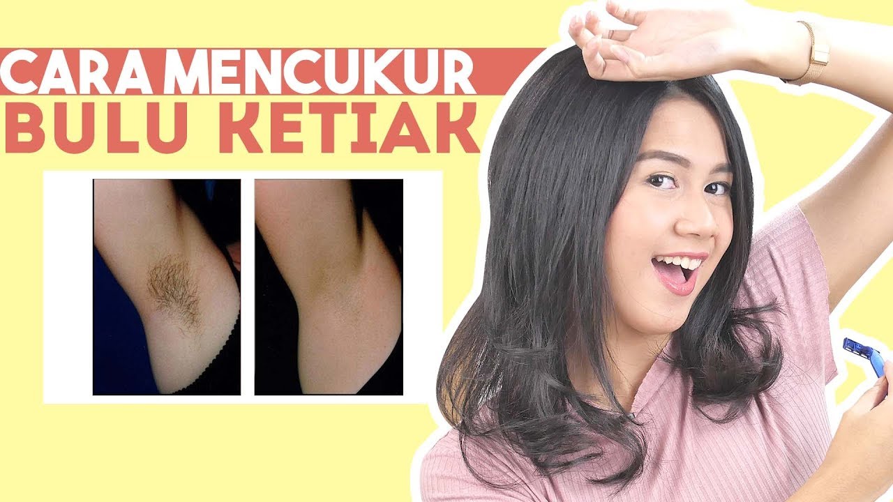 Cara Mencukur Bulu Ketiak Yang Benar Dan Aman Youtube