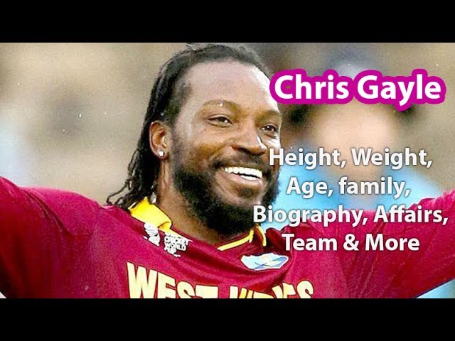 Chris Gayle Height Weight Age Family Wife Affairs