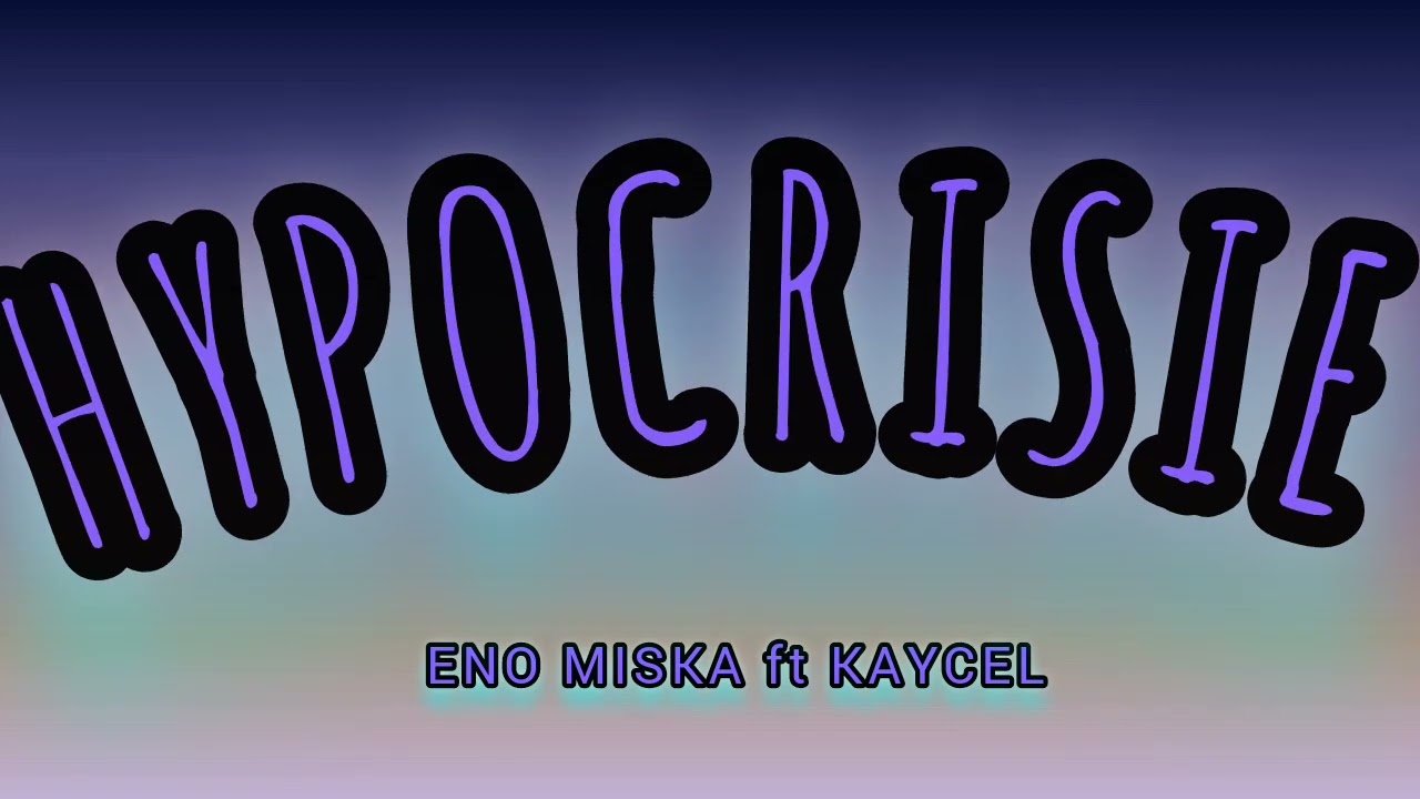 Hypocrisie_eno miska_ft_Kaycel_audio_officiel