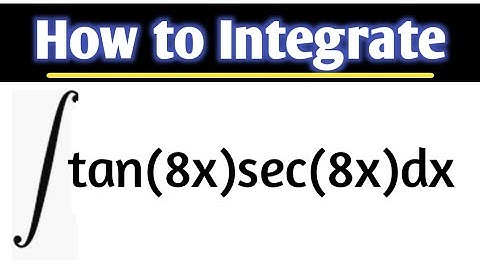 Integral tan(8x)sec(8x) l Integration l Basic Calculus
